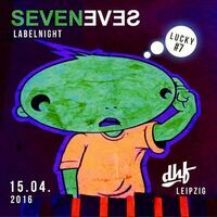 Seveneves Records Labelnight Lucky No7 - Alte Damenhandschuhfabrik Leipzig