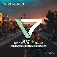 Freaky DJs feat. Esther Josephine - I Never Lie To You Baby