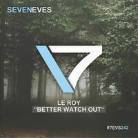 Le Roy – Better Watch Out
